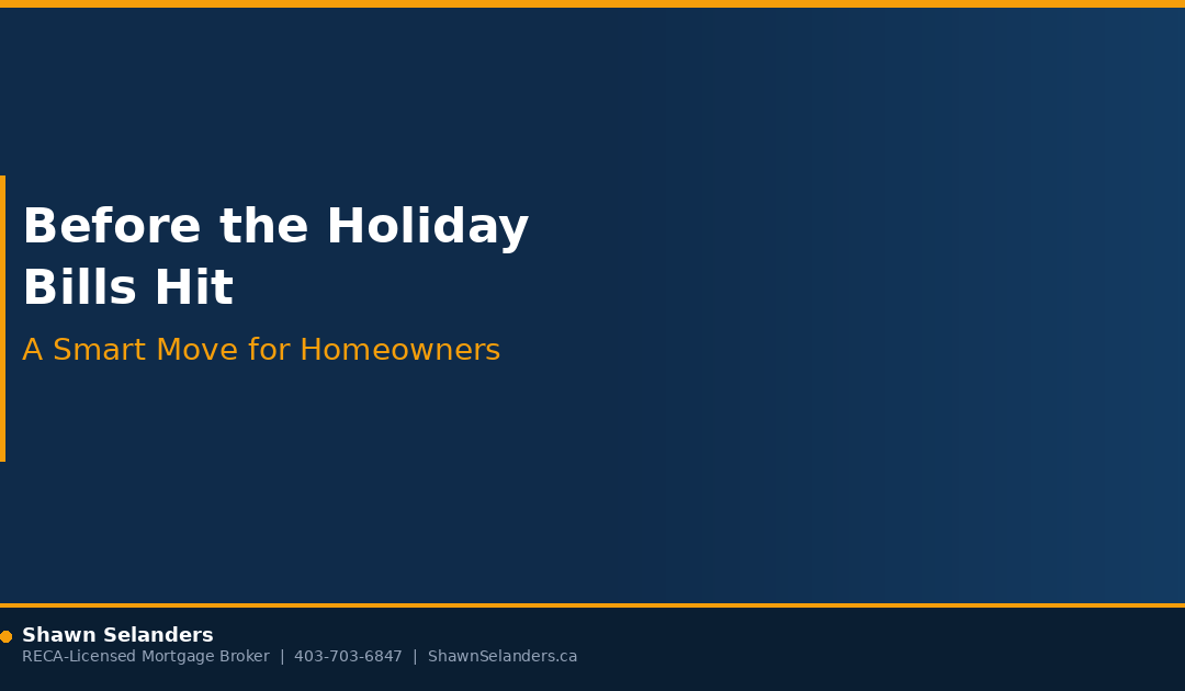 Before the Holiday Bills Hit — A Smart Move for Homeowners