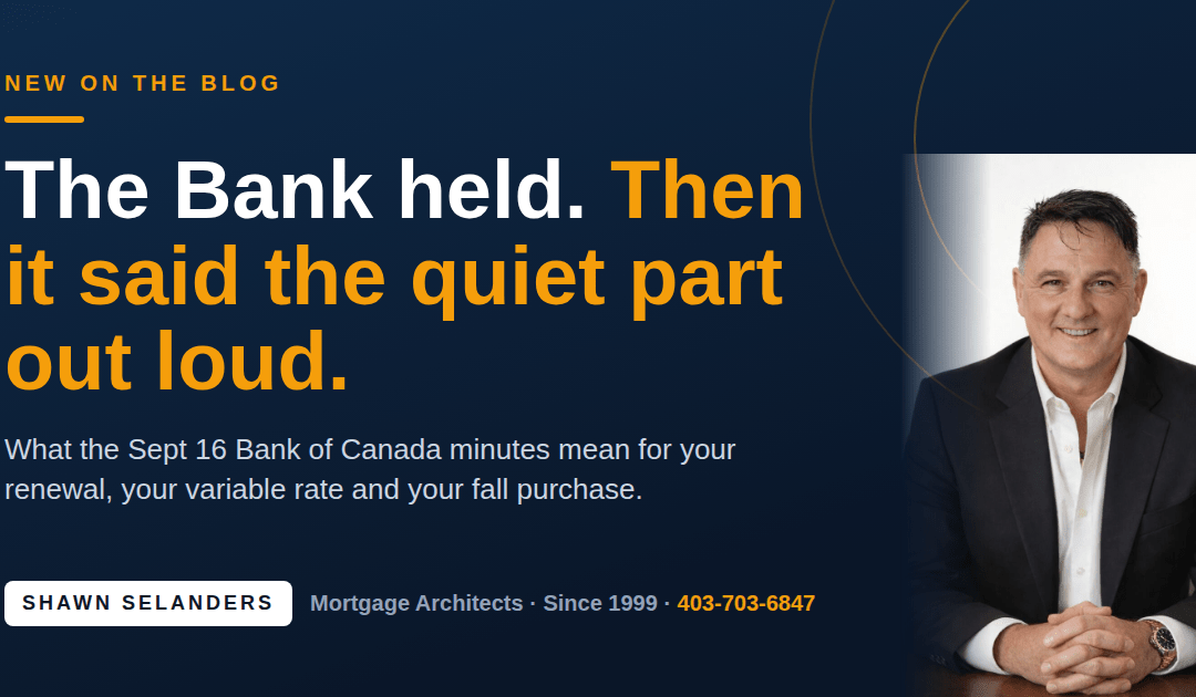 The Bank Held. Then It Said the Quiet Part Out Loud. Shawn Selanders, mortgage broker, Southern Alberta.