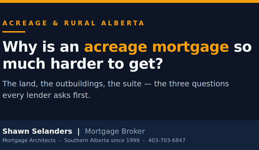 Why Is It Harder to Get a Mortgage on an Acreage in Alberta?