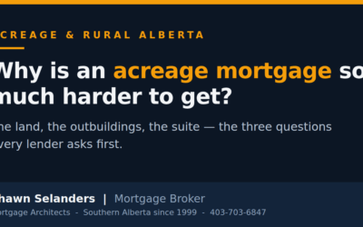 Why Is It Harder to Get a Mortgage on an Acreage in Alberta?